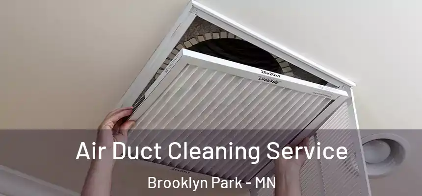 Air Duct Cleaning Service Brooklyn Park - MN