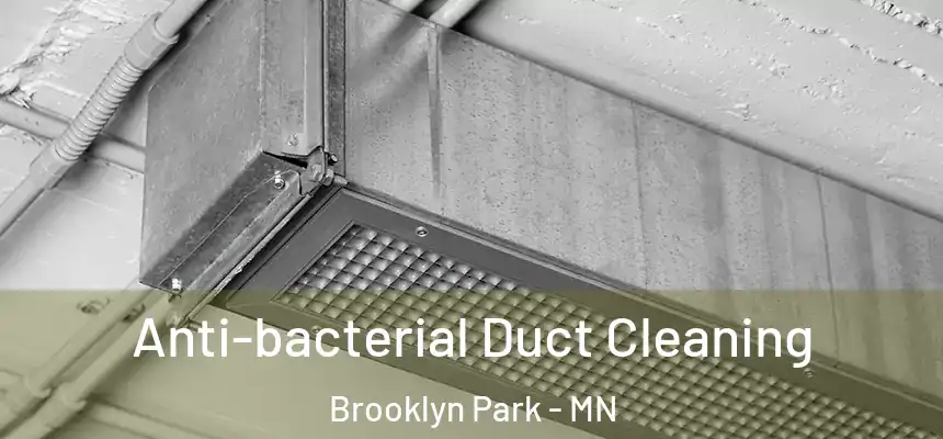  Anti-bacterial Duct Cleaning Brooklyn Park - MN