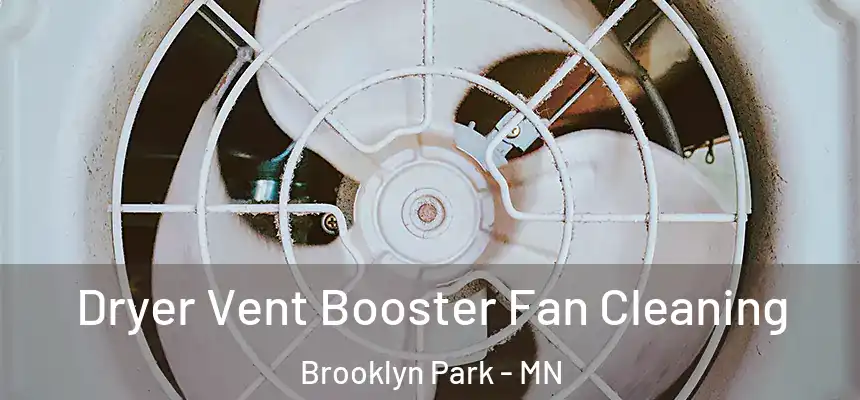 Dryer Vent Booster Fan Cleaning Brooklyn Park - MN