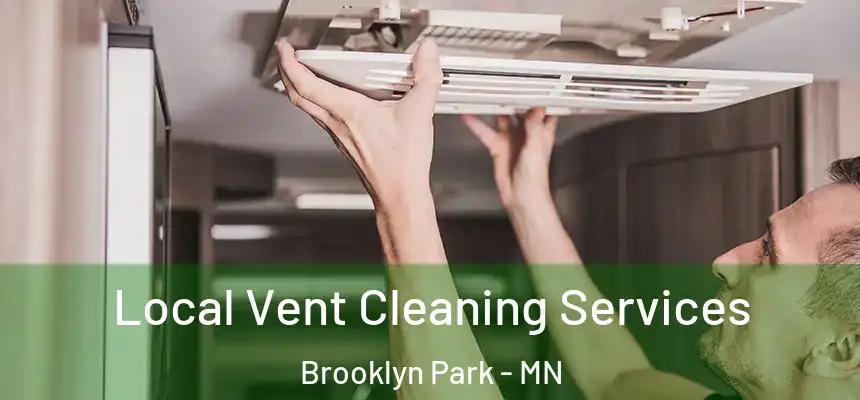  Local Vent Cleaning Services Brooklyn Park - MN