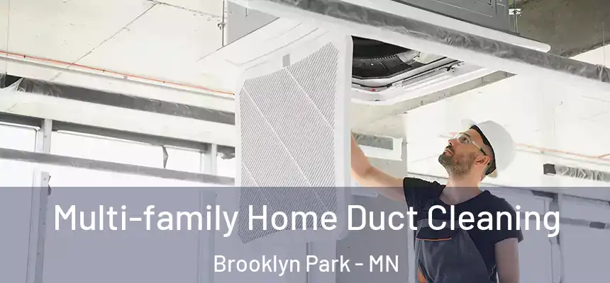  Multi-family Home Duct Cleaning Brooklyn Park - MN