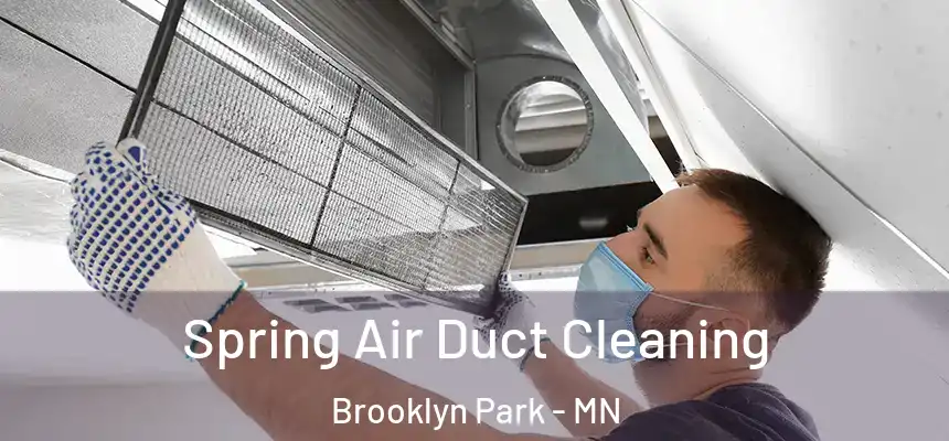  Spring Air Duct Cleaning Brooklyn Park - MN