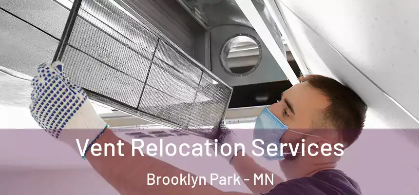  Vent Relocation Services Brooklyn Park - MN